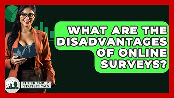 What Are The Disadvantages Of Online Surveys? - The Friendly Statistician
