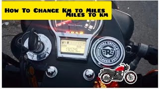 How to change km to miles or miles to km in Reborn classic&meteor350