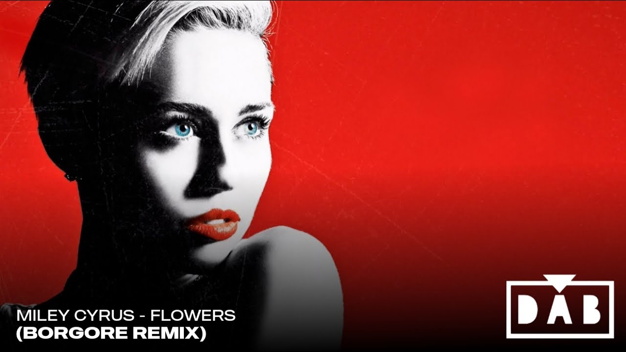 Miley Cyrus - Flowers (Borgore Remix)