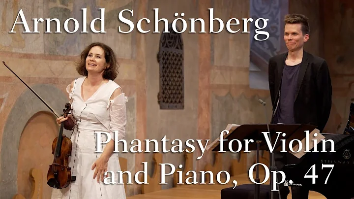 Patricia Kopatchinskaja & Joonas Ahonen | Arnold Schnberg : Phantasy for Violin and Piano, Op. 47