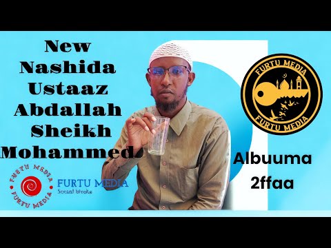 New Nashiidaa Ustaaz Abdallah Sheikh Mohammed Albuuma 2ffaa