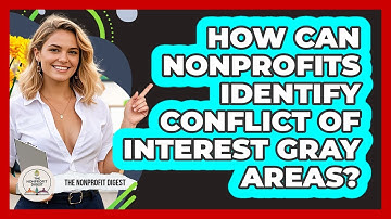 How Can Nonprofits Identify Conflict Of Interest Gray Areas? - The Nonprofit Digest