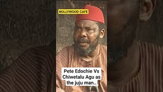 Pete Edochie Vs Chiwetalu Agu As The Juju Man nollywoood nigerianmovie shorts peteedochie agu
