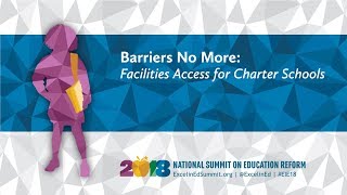 #EIE18 Strategy Session: Barriers No More: Facilities Access for Charter Schools