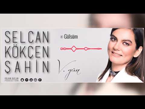 Gülsüm - Selcan Kökçen Şahin [ V.Gün © 2018 Volkan Kaplan Production ]