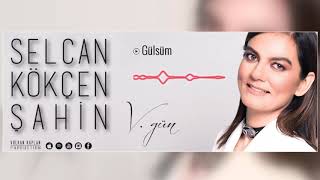 Gülsüm - Selcan Kökçen Şahin [ V.Gün © 2018 Volkan Kaplan Production ]