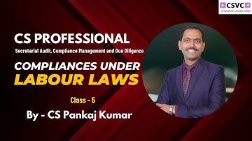 CS Executive Module 2 SACMDD | Compliances Under Labour Laws - 5 |  By CS Pankaj Kumar