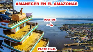 Último día de navegación, llegamos a IQUITOS por EL RÍO AMAZONAS | Jordy Aventurero