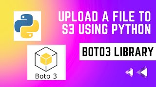 Uploading file to S3 bucket using Boto3 | Easy Script