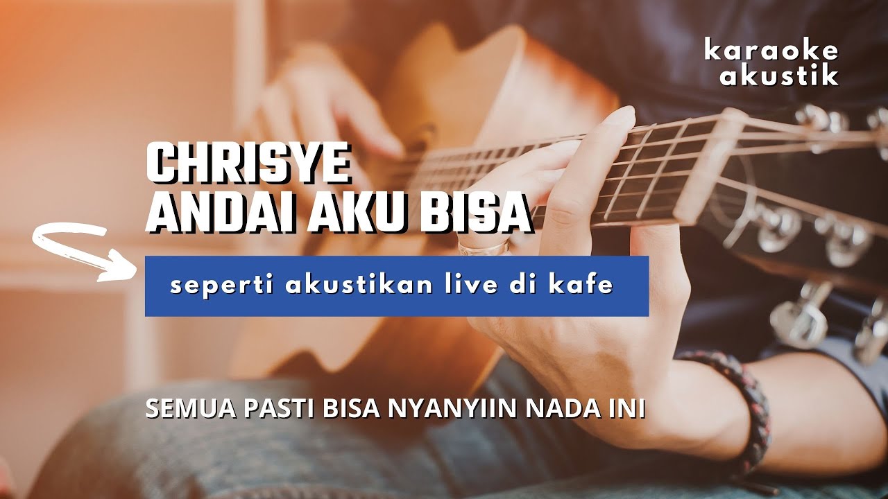 ANDAI AKU BISA (KARAOKE AKUSTIK) - CHRISYE - YouTube
