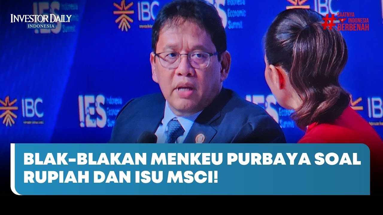 Blak-blakan Menkeu Purbaya Soal Rupiah dan Isu MSCI, Menjawab Keraguan Investor #investordaily