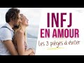 Infj amour  les 3 piges communs  connatre et comment les viter