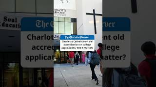 Charlotte Catholic Sent Old Accreditation On College Applications. Will It Matter?