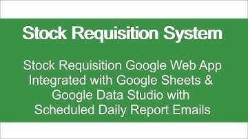 Stock Requisition Web App Integrated With Google Sheets & Data Studio