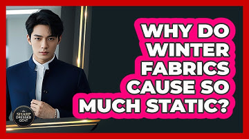 Why Do Winter Fabrics Cause So Much Static? - The Sharp Dressed Gent