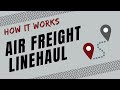 How It Works: Air Freight Linehaul