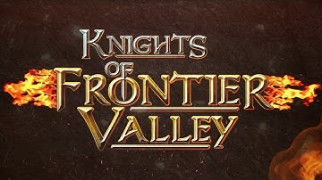 Knights Of Frontier Valley [PC] Debut Trailer