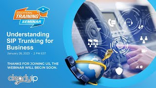 Understanding SIP Trunking for Business - January 26, 2023