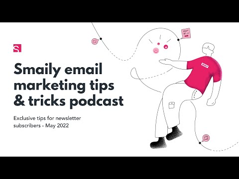 Smaily email marketing tips & tricks podcast #11 for May 2022 (with bloopers)