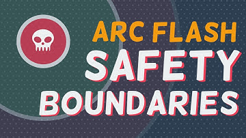 Arc Flash Safety Boundaries