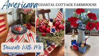 NEW AMERICANA PATRIOTIC COASTAL COTTAGE FARMHOUSE DECORATE WITH ME | SEA GREEN COASTAL COTTAGE