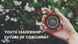 Youth Leadership - Future of Coaching ?