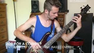 Job for a cowboy - entombment of machine (bass cover)