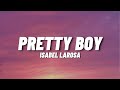 Isabel LaRosa - Pretty Boy (Lyrics)
