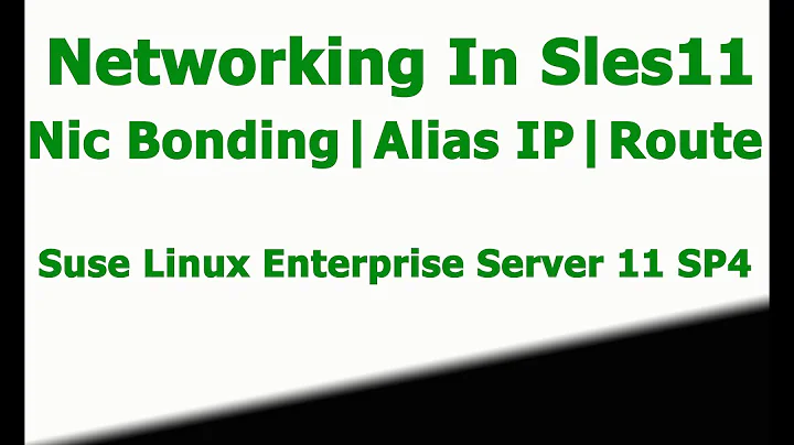 NIC Bonding | Multiple Route |  Alias IP Configuration In SLES11 SP4