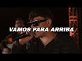 Vamos Para Arriba - Junior H, Gabito Ballesteros, Natanael Cano, Junior H (Corridos 2023)