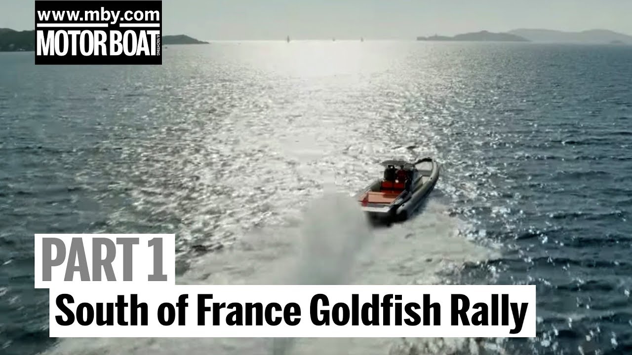 South of France Goldfish Rally : Part 1 | Motor Boat & Yachting - YouTube
