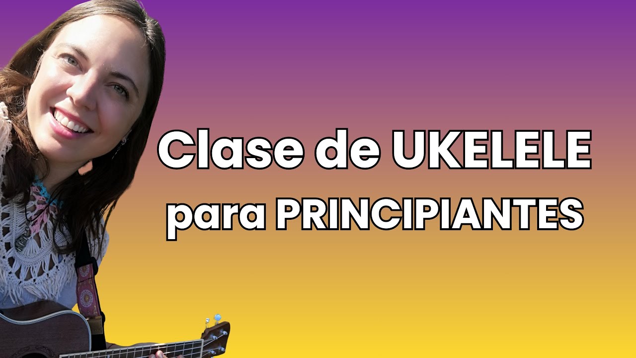 CLASE DE UKELELE PARA PRINCIPIANTES
