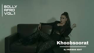 Khoobsoorat  Dj Perisha Edit  Bolly Afro  Vol1