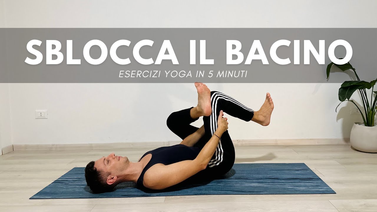 Yoga rilassante per sbloccare le anche e il bacino - Yoga 10 minuti ...