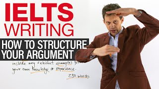 IELTS WRITING TASK 2: How to structure an argument