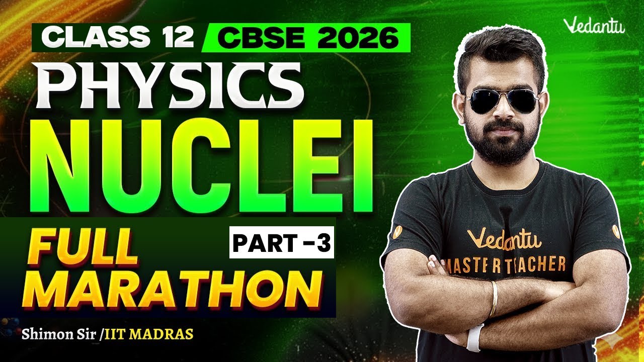 Nuclei Full Marathon | Part 3 | Class 12 Physics | CBSE 2026🔥 |  Shimon Sir