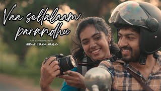 Vaa Sellalaam Parandhu - Tamil Romantic Short Film | By Srinath Rangarajan