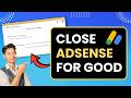 How to Close Adsense Account Permanently | Avoid This Mistake