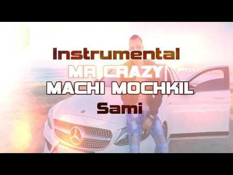 Mr Crazy Machi Mochkil Remake By Sami Instrumental