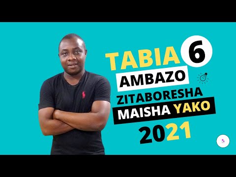 Video: Tabia Ambazo Zitabadilisha Maisha Yako Kuwa Bora