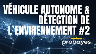 Véhicule autonome et détection de l'environnement réalisée par Probayes