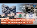 Tak Peduli Kesepakatan AS-Iran, Israel Terus Gempur Lebanon