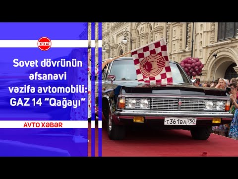 Sovet dövrünün əfsanəvi vəzifə avtomobili: GAZ 14 “Qağayı”