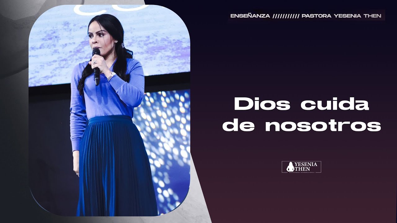 DIOS CUIDA DE NOSOTROS › › • Pastora Yesenia Then - YouTube