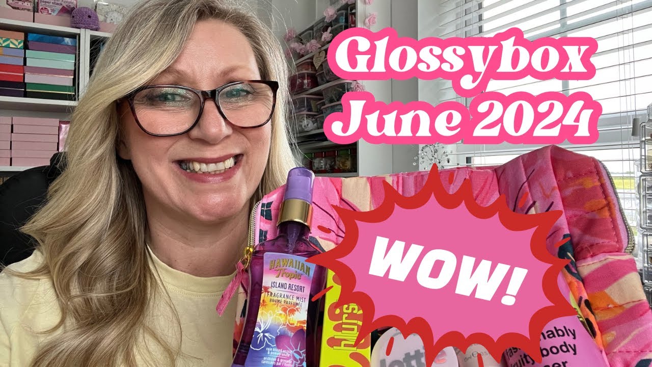 GLOSSYBOX JUNE 2024