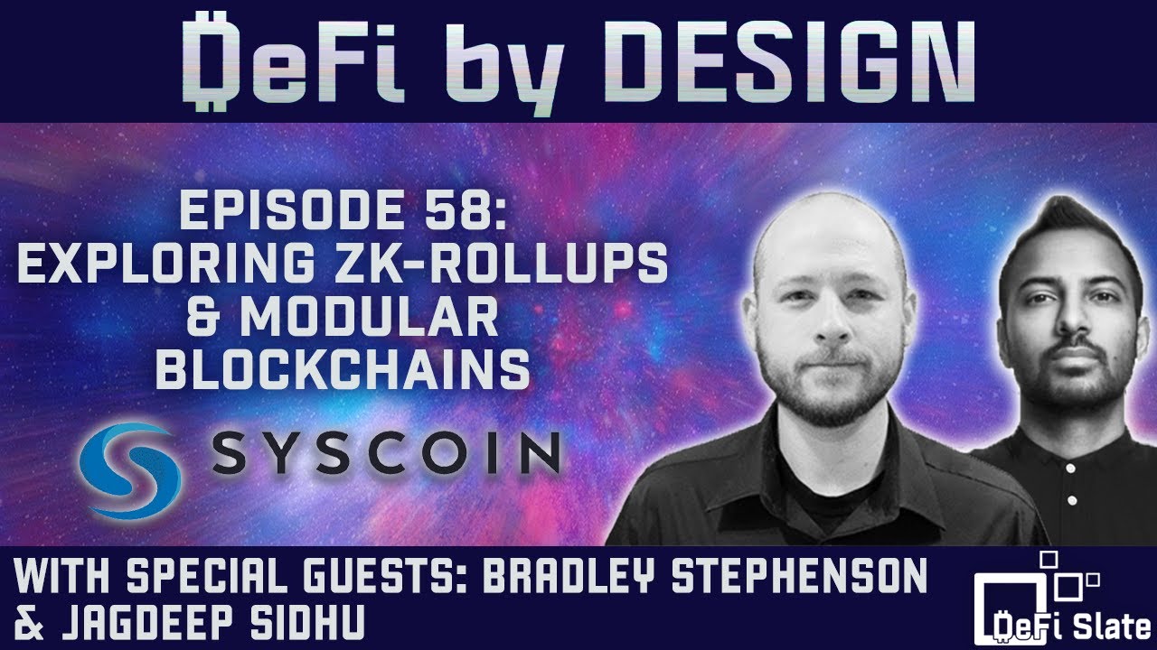 DeFi by Design EP#58: Exploring Zk-Rollups & Modular Blockchains w Syscoin