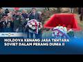 Moldova Gelar Pemakaman Tentara Soviet yang Gugur di Perang Dunia II