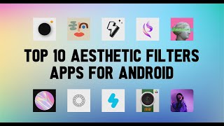 Top 10 Best Aesthetic Filters Apps For Android screenshot 1