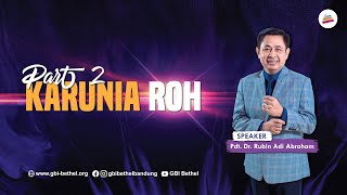 KARUNIA ROH ( PART 2 ) - Pdt. Dr. Rubin Adi Abraham