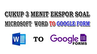 CARA MEMINDAHKAN SOAL DARI WORD KE GOOGLE FORM SECARA OTOMATIS TANPA COPY PASTE